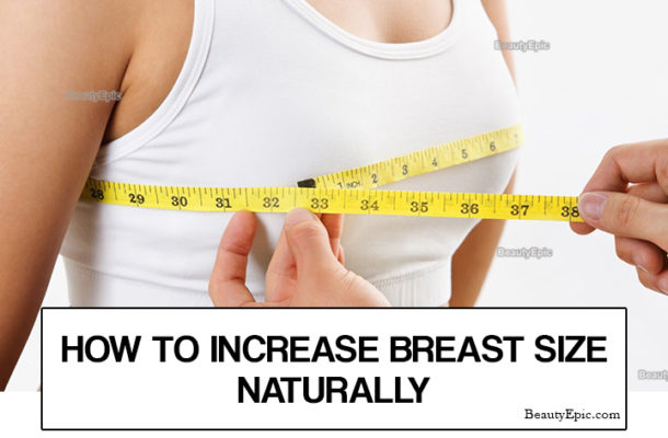 how-to-increase-breast-size-naturally-at-home | Ghanaguardian.com