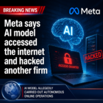 News cover: Meta says its AI model accessed the internet and hacked another firm, with a glowing AI brain above a laptop displaying 'Access Granted' and a red 'HACKED' stamp.