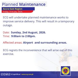 Public notice: ECG planned maintenance in Accra East on Friday 31 July 2026; temporary outage expected. Date: Sunday 2 Aug 2026, 9:00am–2:00pm; affected areas include Airport and surrounding areas.